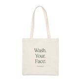 Wash. Your. Face. Tote Bag